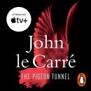 The Pigeon Tunnel: Stories from My Life: NOW A MAJOR APPLE TV MOTION PICTURE Audiobook