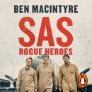 SAS: Rogue Heroes - the Authorized Wartime History Audiobook