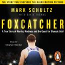 Foxcatcher: A True Story of Murder, Madness and the Quest for Olympic Gold Audiobook