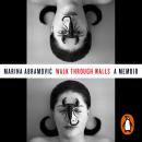 Walk Through Walls: A Memoir Audiobook
