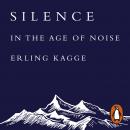Silence: In the Age of Noise Audiobook