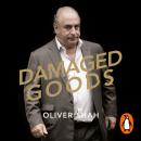 Damaged Goods: The Inside Story of Sir Philip Green, the Collapse of BHS and the Death of the High S Audiobook