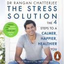 The Stress Solution: The 4 Steps to a Calmer, Happier, Healthier You