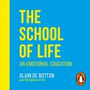 The School of Life: An Emotional Education Audiobook