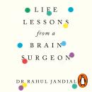 Life Lessons from a Brain Surgeon: The New Science and Stories of the Brain Audiobook