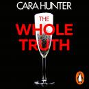 The Whole Truth: The new ‘impossible to predict’ detective thriller from the Richard and Judy Book C Audiobook