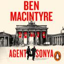 Agent Sonya: Lover, Mother, Soldier, Spy Audiobook