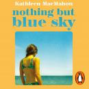 Nothing But Blue Sky Audiobook