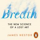 Breath: The New Science of a Lost Art Audiobook