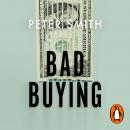 Bad Buying: How organisations waste billions through failures, frauds and f*ck-ups Audiobook
