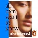 All Men Want to Know: 'Intense, gorgeous, troubling, seductive' SARAH WATERS Audiobook