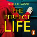 The Perfect Life: The new gripping thriller you won’t be able to put down from the bestselling autho Audiobook
