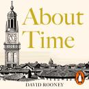 About Time: A History of Civilization in Twelve Clocks Audiobook