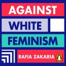 Against White Feminism Audiobook