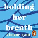 Holding Her Breath Audiobook