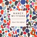 Don't Tell Alfred: The wickedly funny sequel to The Pursuit of Love Audiobook