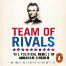 Team of Rivals: The Political Genius of Abraham Lincoln Audiobook