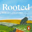 Rooted: Stories of Life, Land and a Farming Revolution Audiobook