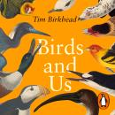 Birds and Us: A 12,000 Year History, from Cave Art to Conservation Audiobook