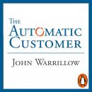 The Automatic Customer: Creating a Subscription Business in Any Industry Audiobook