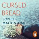 Cursed Bread: Longlisted for the Women’s Prize Audiobook