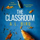 The Classroom: A gripping and terrifying thriller which asks who you can trust in 2018 Audiobook