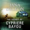 The Secret Of Cypriere Bayou Audiobook