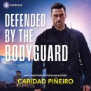 Defended By The Bodyguard Audiobook