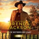 The Westmoreland Legacy Books 1-3: The Rancher Returns / His Secret Son / An Honorable Seduction Audiobook