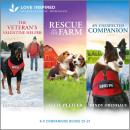 K-9 Companions Books 29-31: The Veteran's Valentine Helper (K-9 Companions) / Rescue on the Farm (K-9 Companions) / An Unexpected Companion (K-9 Companions) Audiobook