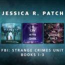 Fbi: Strange Crimes Unit Books 1-3: Her Darkest Secret (FBI: Strange Crimes Unit) / A Cry in the Dark (FBI: Strange Crimes Unit) / The Garden Girls (FBI: Strange Crimes Unit) Audiobook