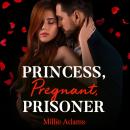 Princess, Pregnant, Prisoner Audiobook