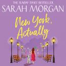 New York, Actually: A sparkling romantic comedy from the bestselling Queen of Romance Audiobook