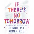 If There's No Tomorrow Audiobook
