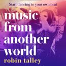 Music From Another World, Robin Talley