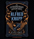 The Extraordinary Adventures of Alfred Kropp Audiobook