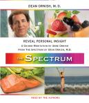 Reveal Personal Insight: A Guided Meditation from THE SPECTRUM, Dean Ornish, M.D., Anne Ornish