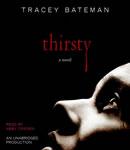 Thirsty: A Novel, Tracey Bateman