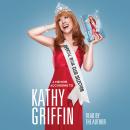 Official Book Club Selection: A Memoir According to Kathy Griffin, Kathy Griffin