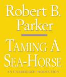 Taming a Sea-Horse, Robert B. Parker