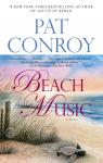 Beach Music: A Novel, Pat Conroy