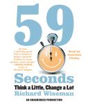 59 Seconds: Think a Little, Change a Lot, Richard Wiseman
