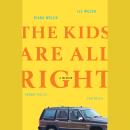 Kids Are All Right: A Memoir, Dan Welch, Amanda Welch, Liz Welch, Diana Welch