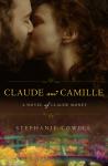 Claude & Camille: A Novel of Monet, Stephanie Cowell