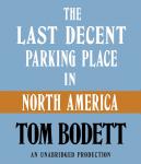 Last Decent Parking Place in North America, Tom Bodett