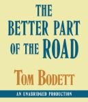 Better Part of the Road, Tom Bodett