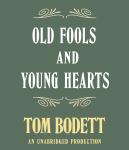 Old Fools and Young Hearts, Tom Bodett