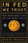 In FED We Trust: Ben Bernanke's War on the Great Panic, David Wessel