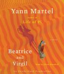 Beatrice and Virgil: A Novel, Yann Martel