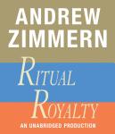 Andrew Zimmern, Ritual Royalty:  Chapter 19 from THE BIZARRE TRUTH Audiobook